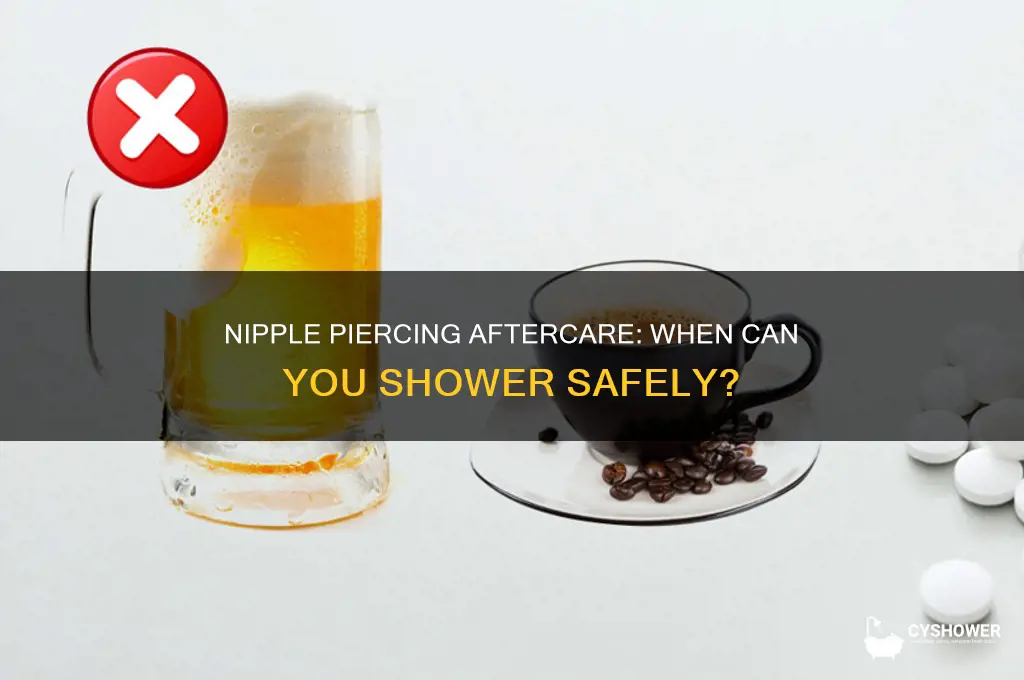 can i shower after getting my nipples pierced