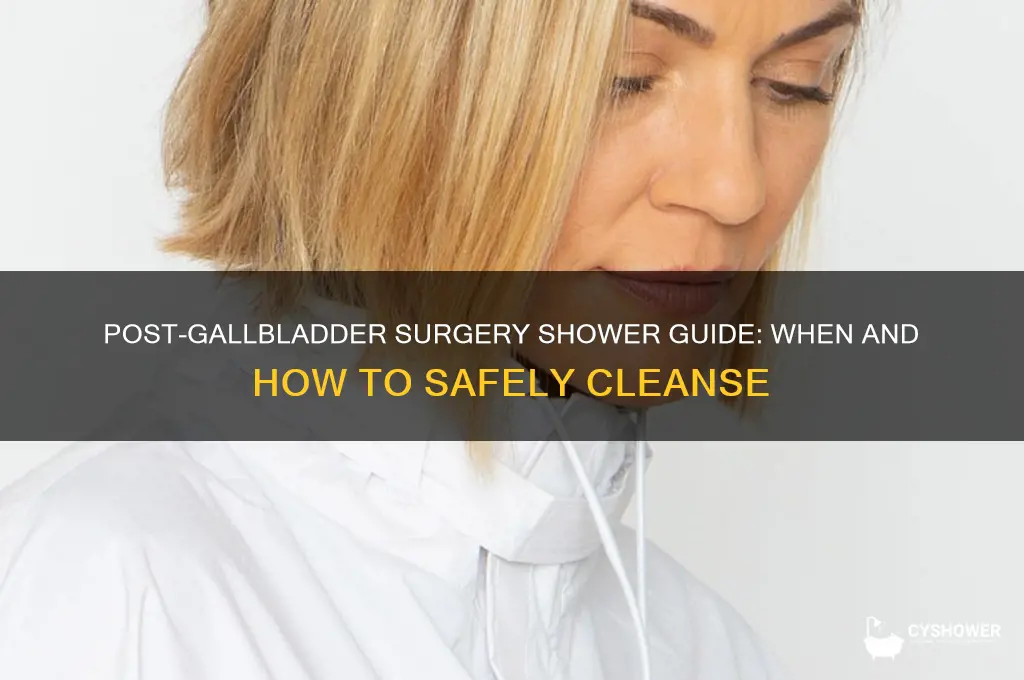 can i shower after my gallbladder surgery