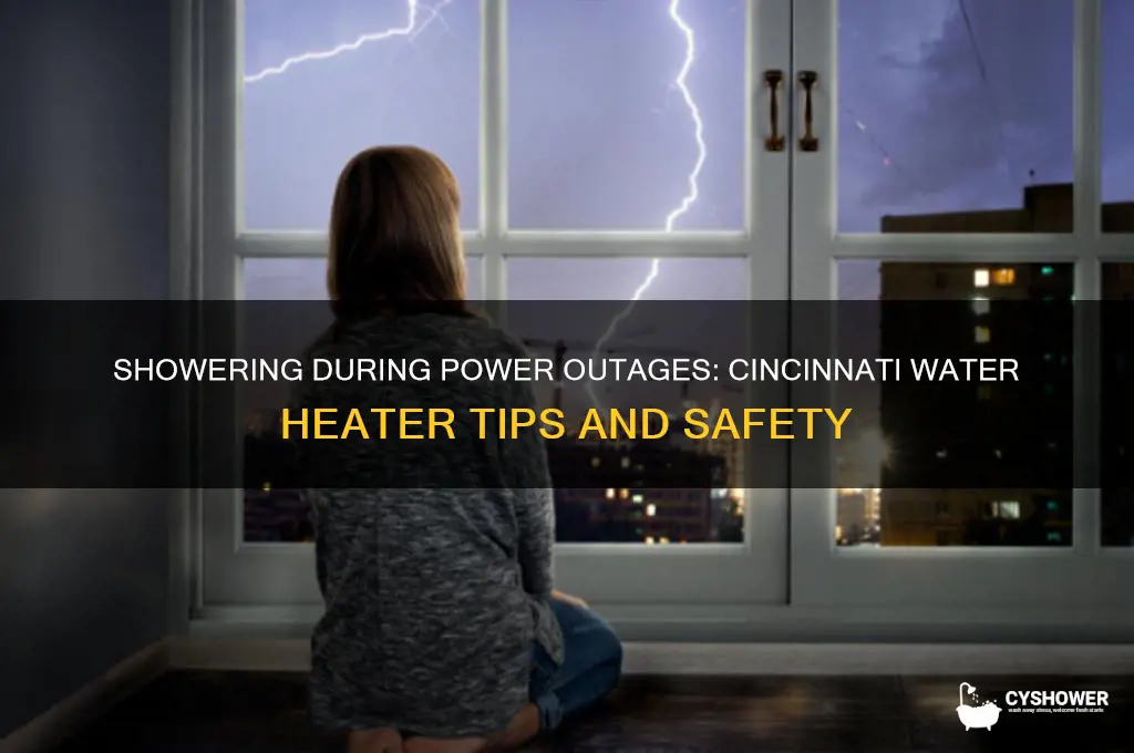 can i shower during a power outage cincinnati water heater