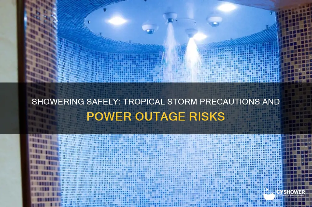can i shower during a tropical storm