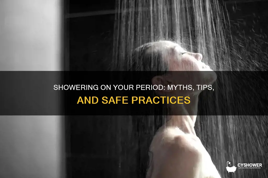 can i shower during my period