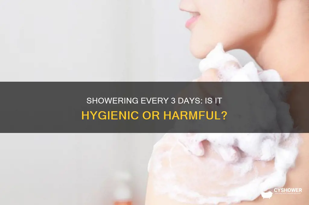 can i shower every 3 days