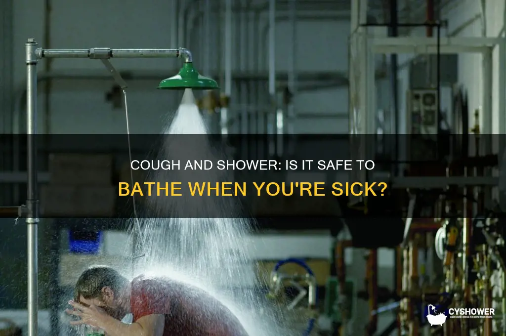 can i shower if i have a cough