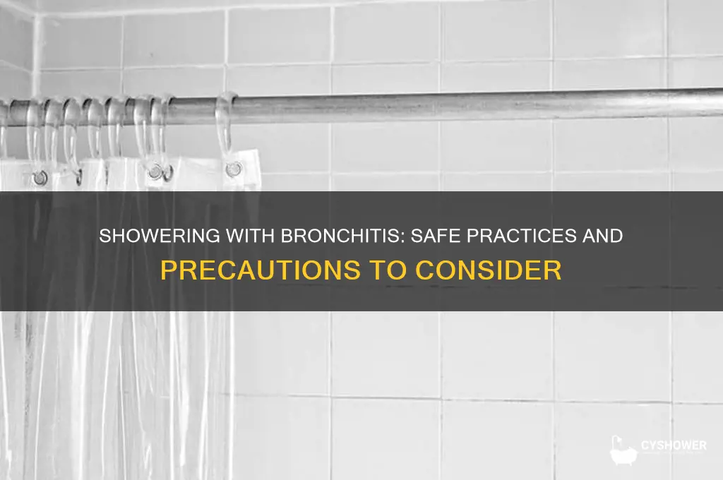can i shower if i have bronchitis