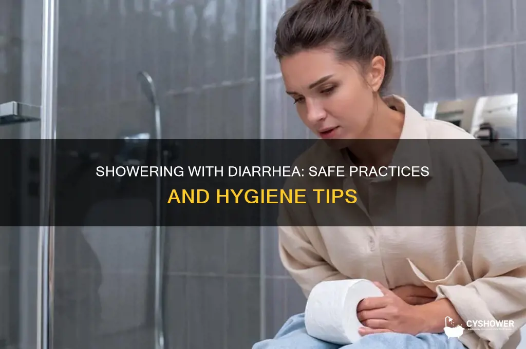 can i shower if i have diarrhea