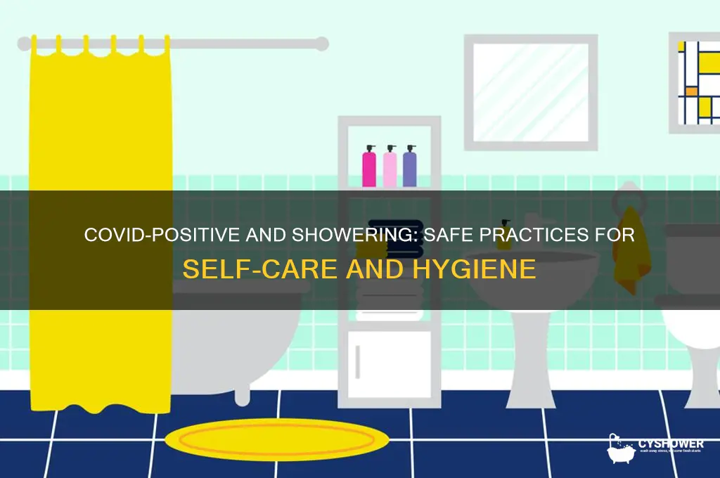 can i shower if i tested positive for covid