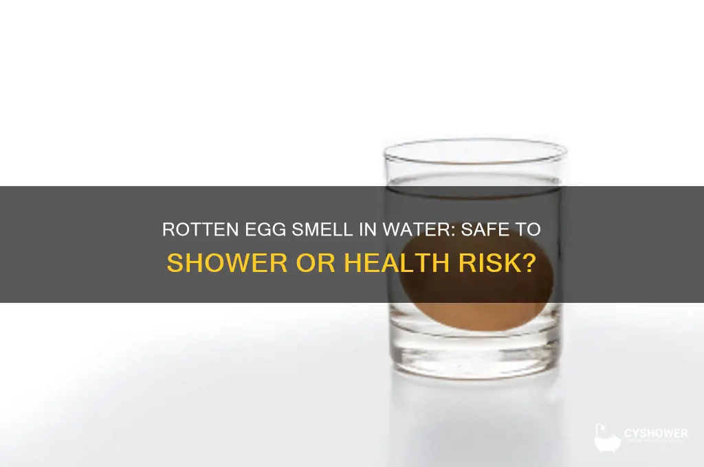 can i shower if my water smells like rotten eggs