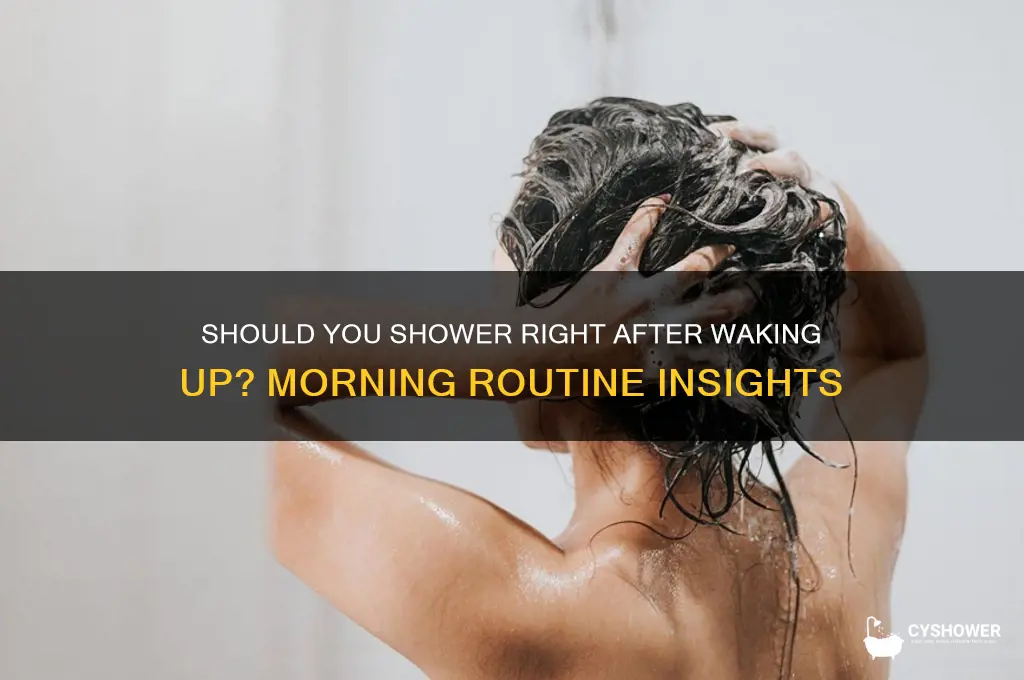 can i shower immediately after waking up