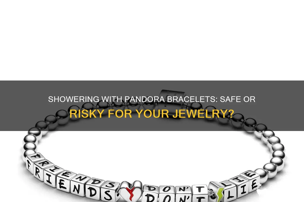 can i shower in a pandora bracelet