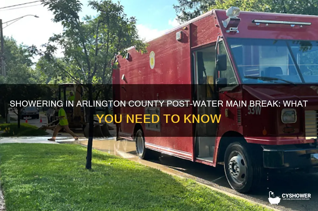 can i shower in arlington county after water main break