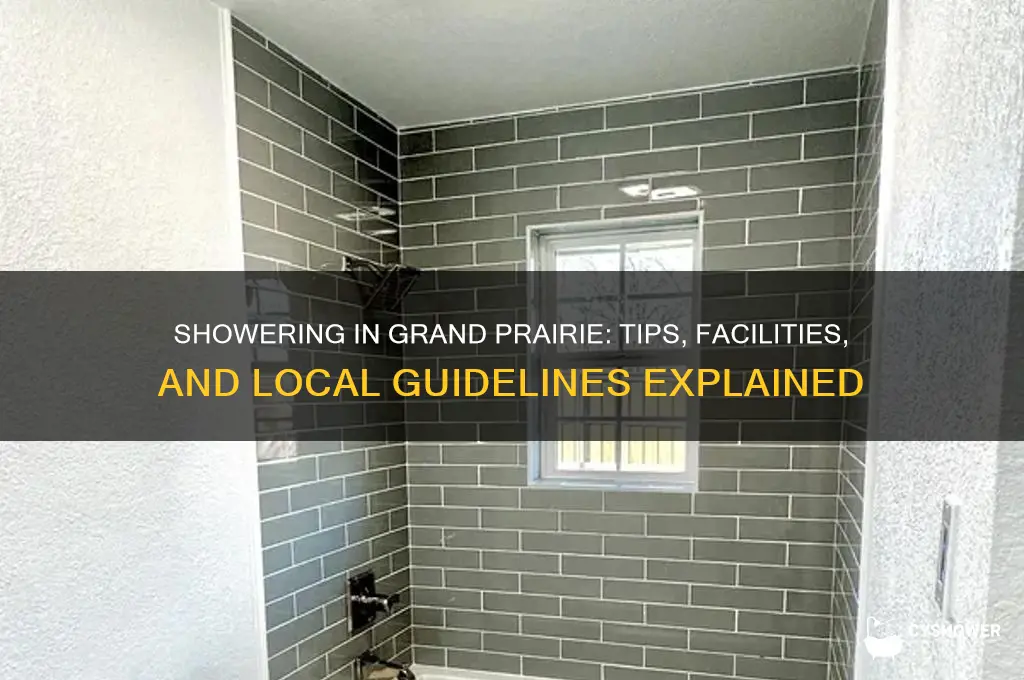 can i shower in grand prairie