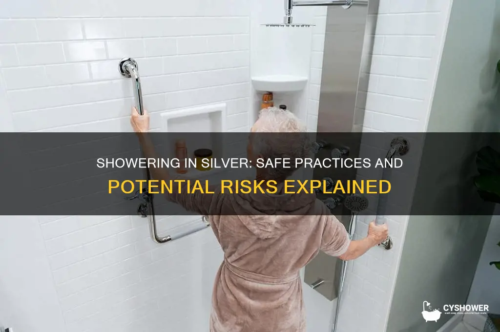 can i shower in silver
