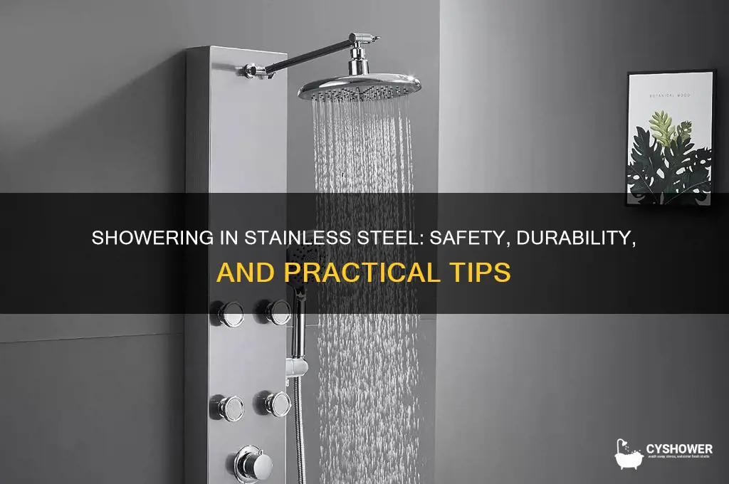 can i shower in stainless steel