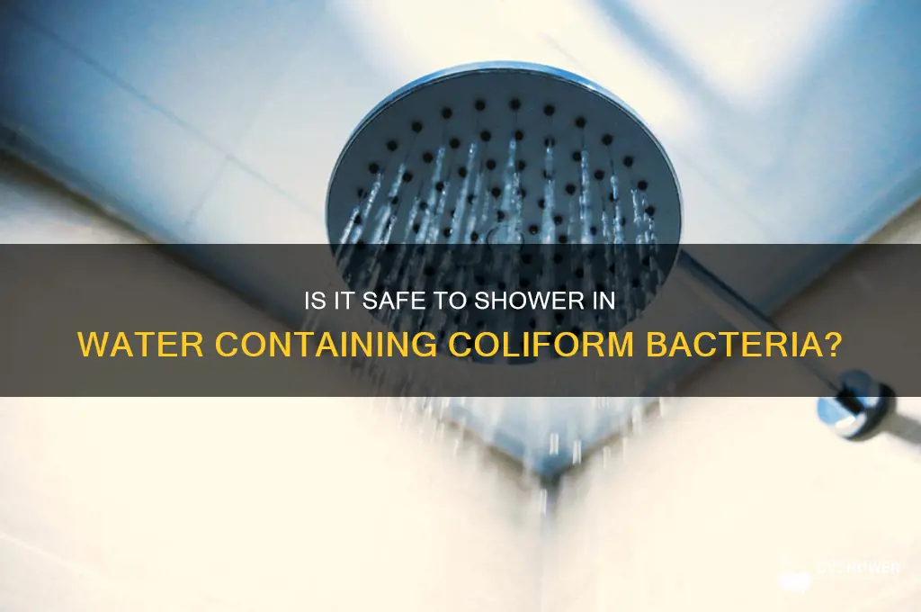 can i shower in water with coliform