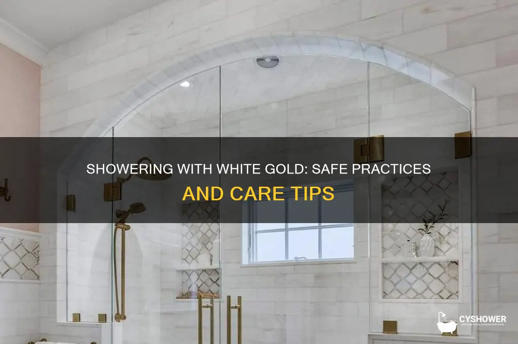 can i shower in white gold