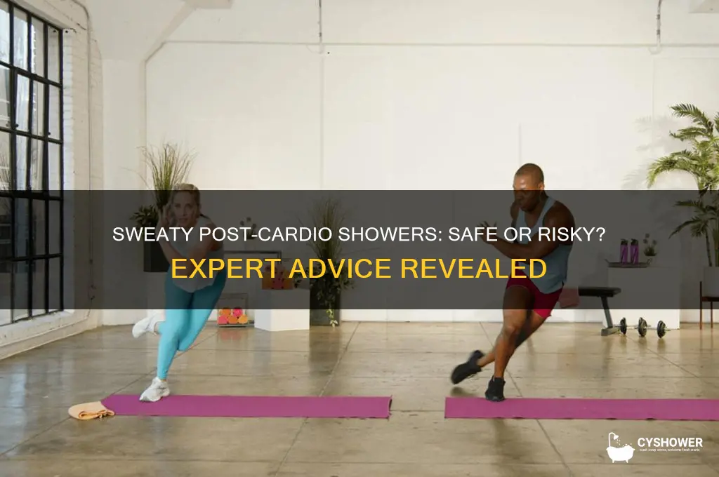 can i shower just after cardio when i am sweating
