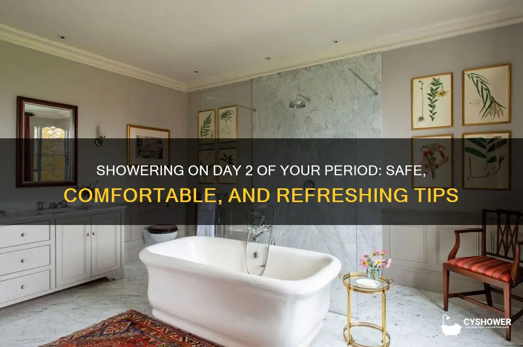 can i shower on my second day of period