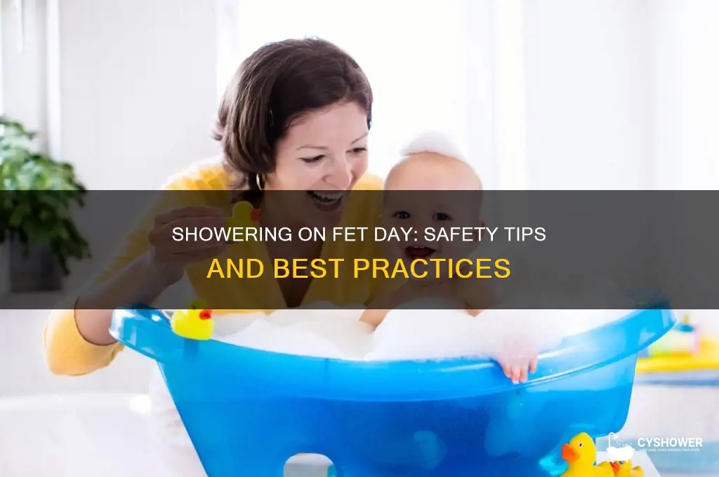 can i shower the day of fet