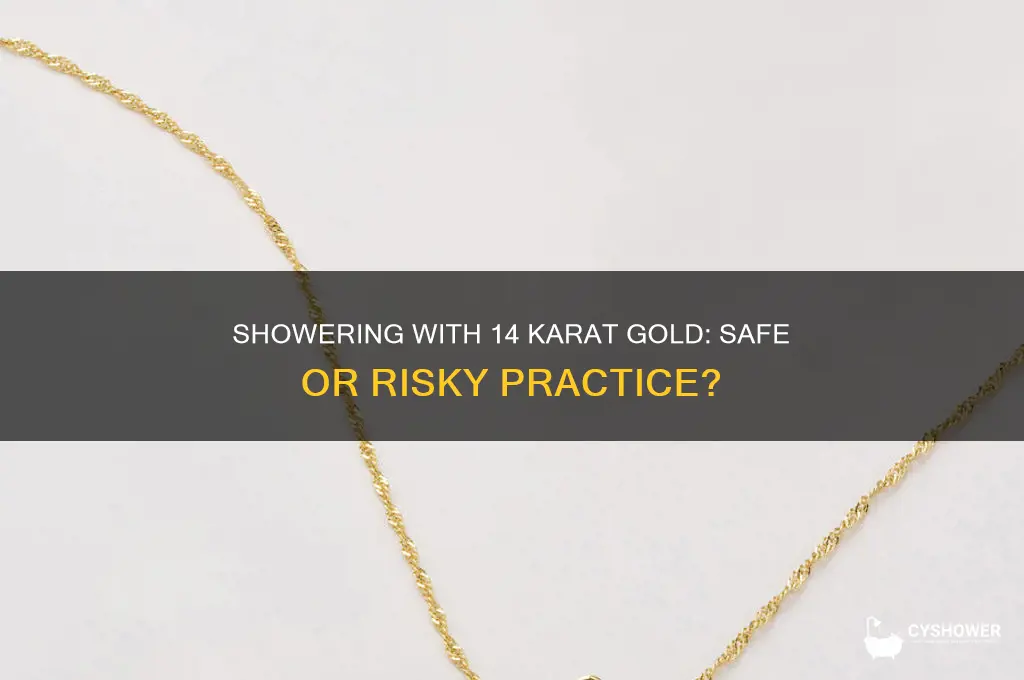 can i shower with 14 karat gold
