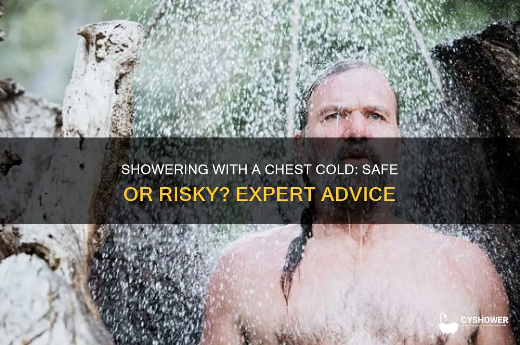 can i shower with a chest cold