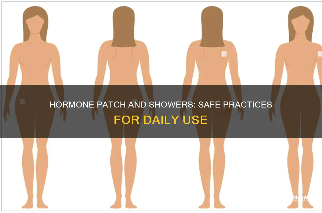 can i shower with a hormone patch