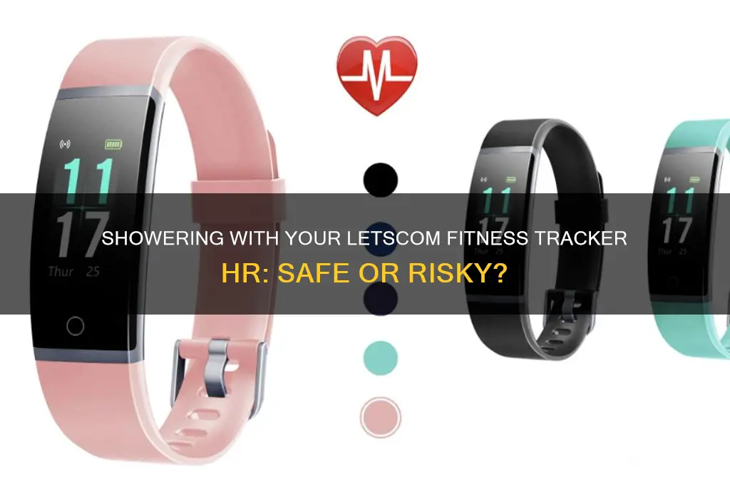 can i shower with a letscom fitness tracker hr
