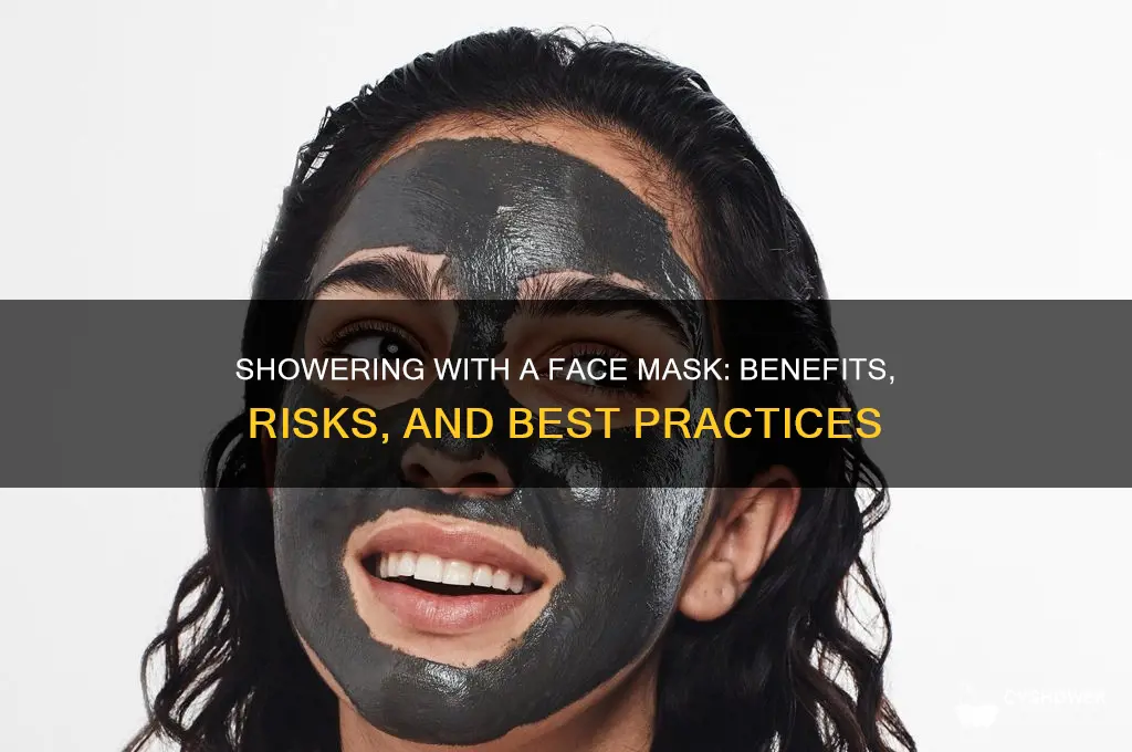 can i shower with a mask on