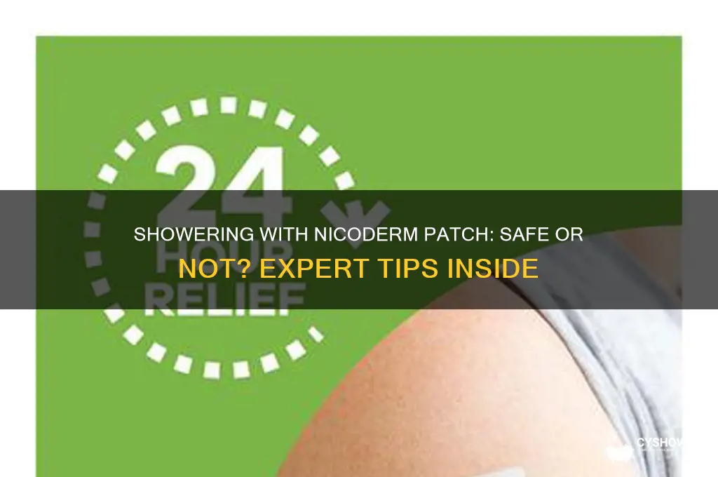 can i shower with a nicoderm patch on
