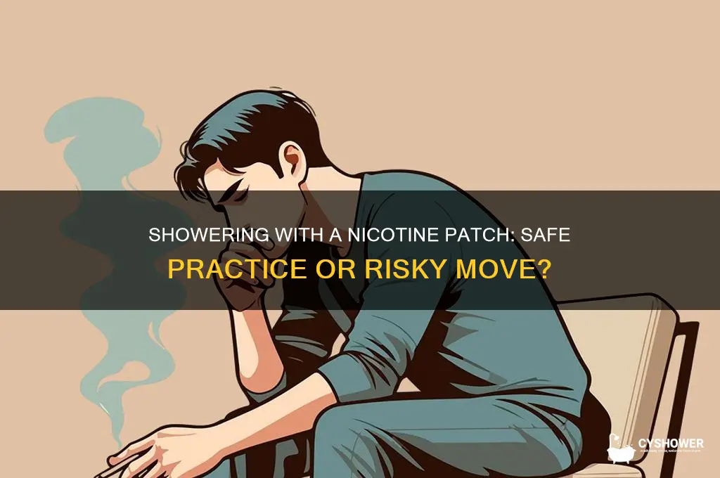 can i shower with a nicotine patch