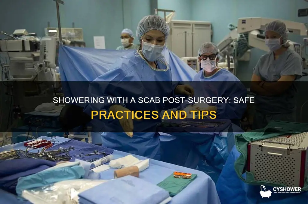 can i shower with a scab after surgery