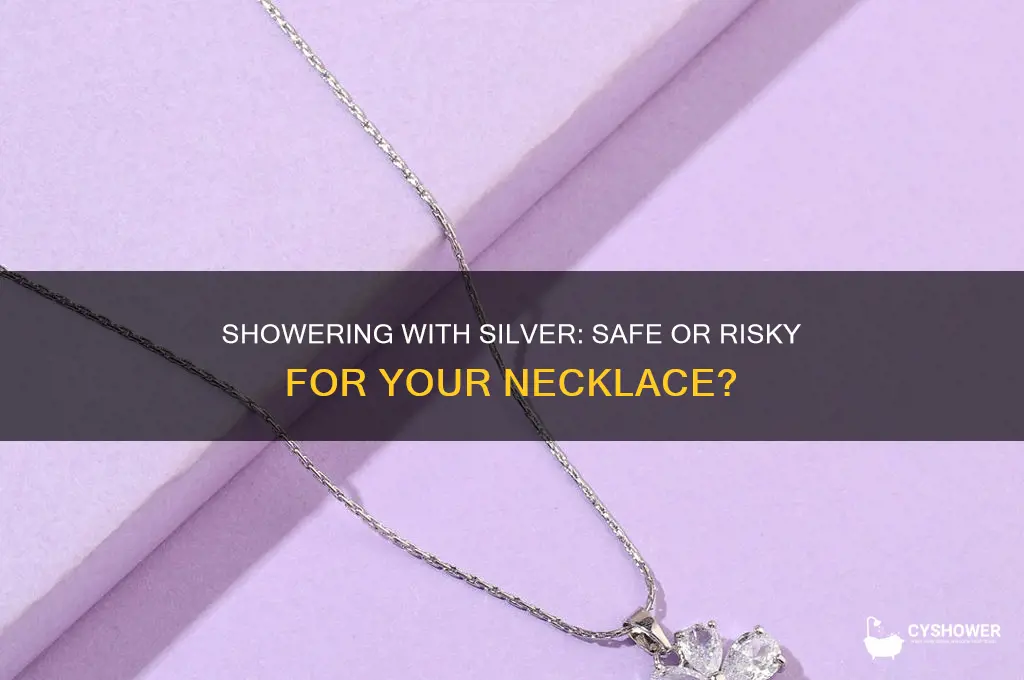 can i shower with a silver necklace