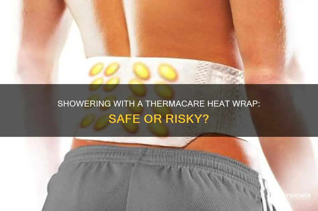 can i shower with a thermacare heat wrap on