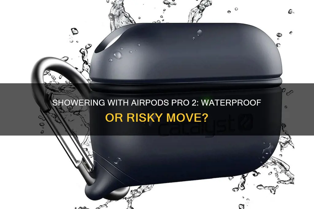 can i shower with airpod pro 2