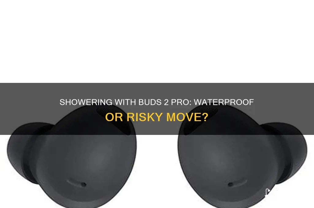 can i shower with buds 2 pro