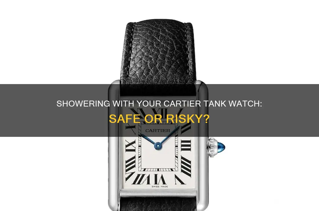 can i shower with cartier tank watch