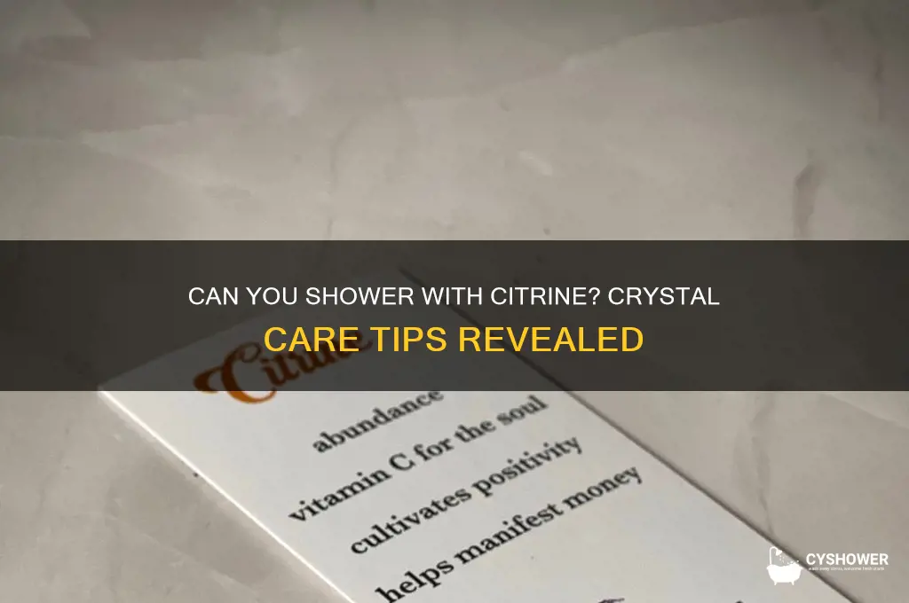 can i shower with citrine