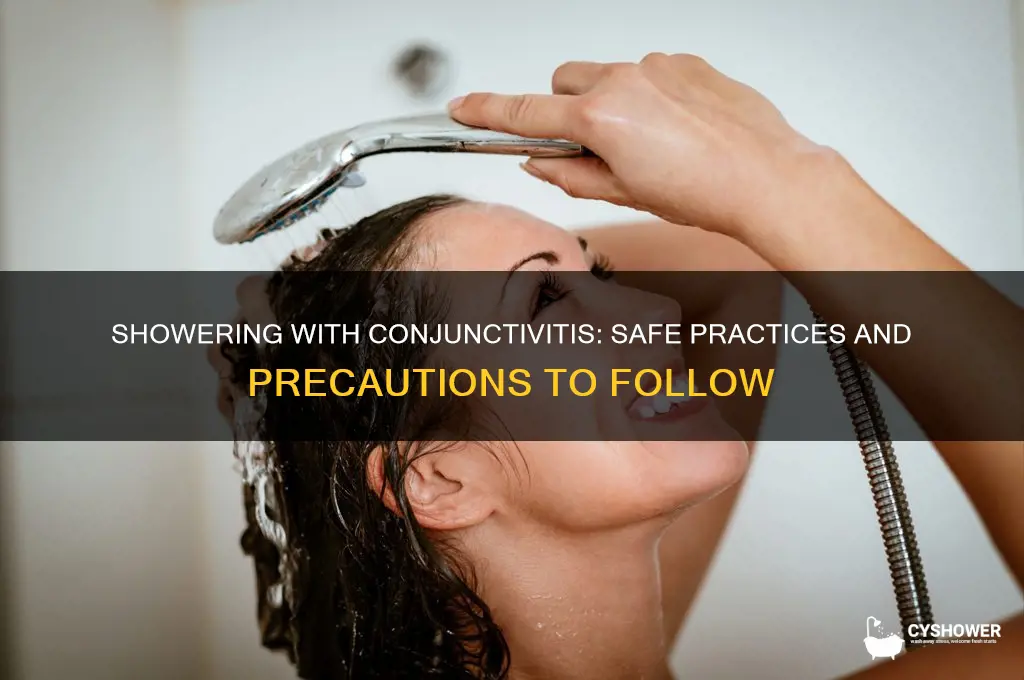 can i shower with conjunctivitis
