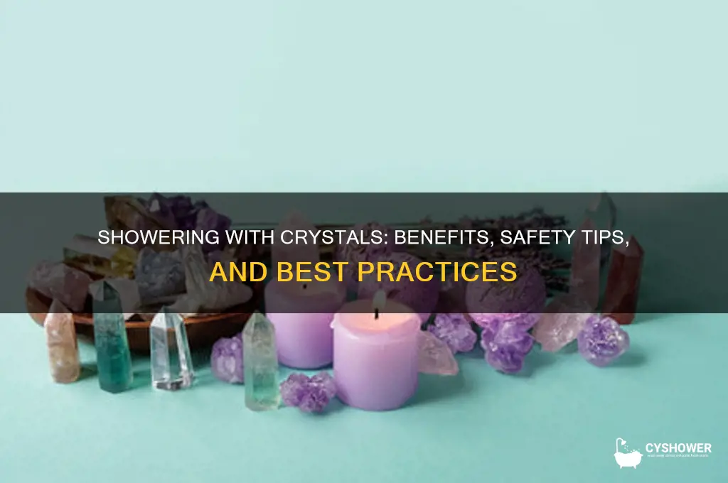 can i shower with crystals