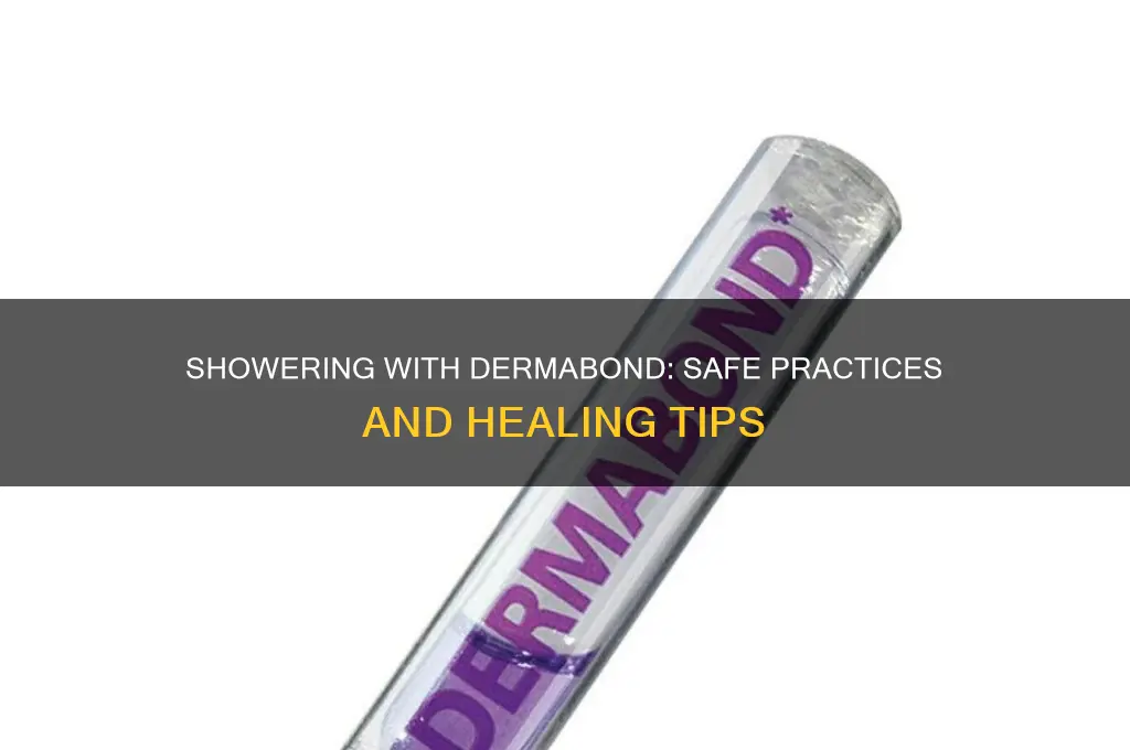 can i shower with dermabond
