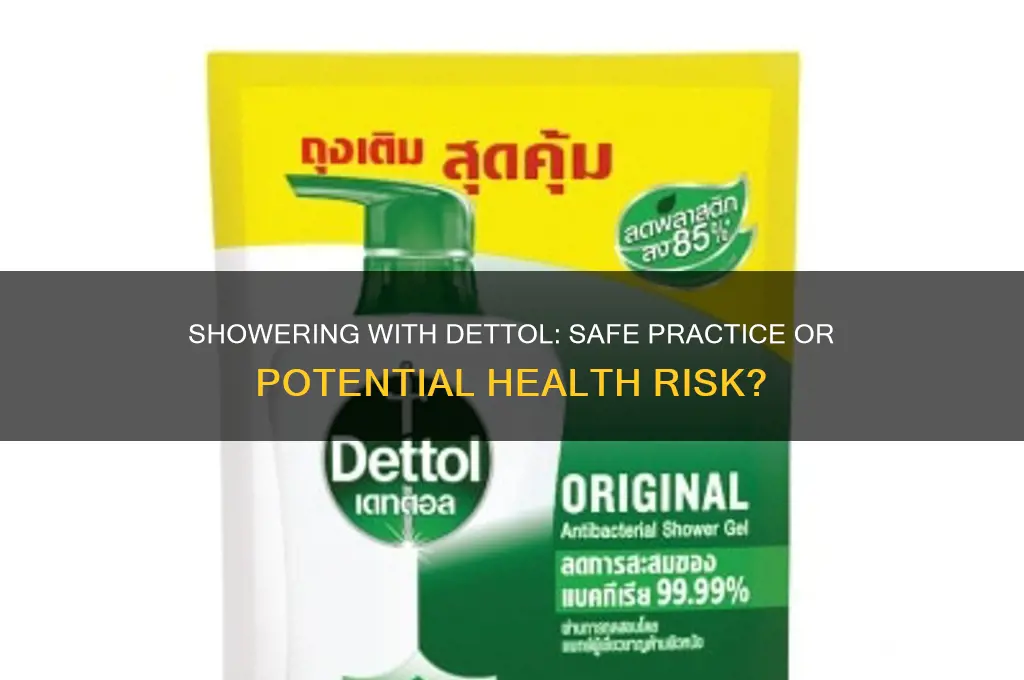 can i shower with dettol