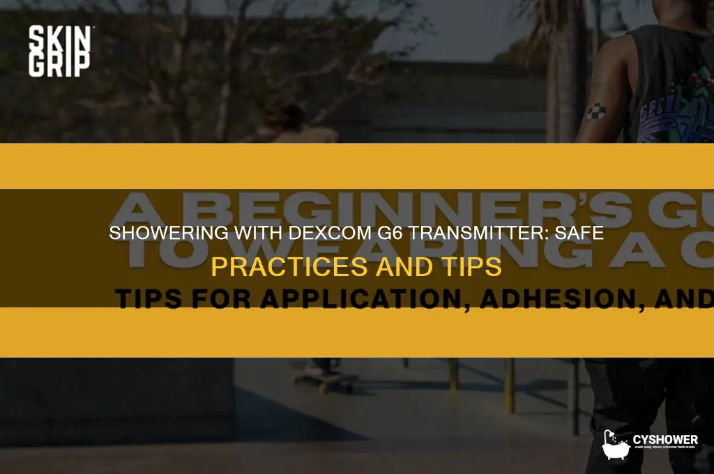 can i shower with dexcom g6 transmitter