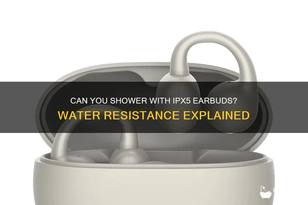 can i shower with earbuds that are ipx5