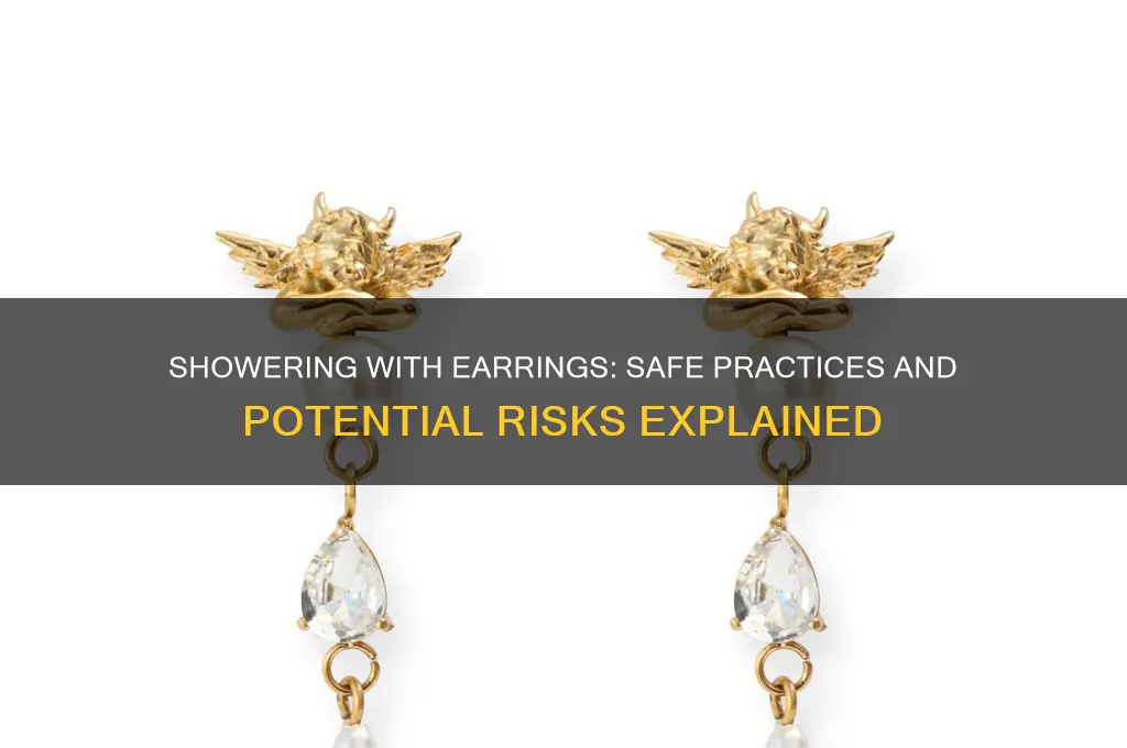 can i shower with earrings in