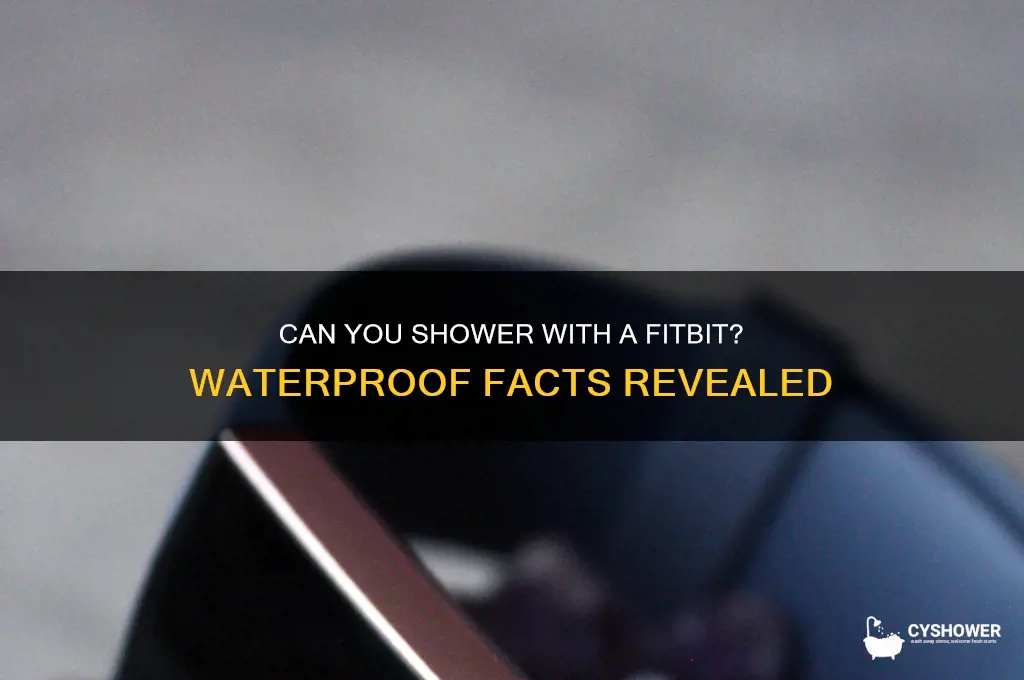 can i shower with fitbit