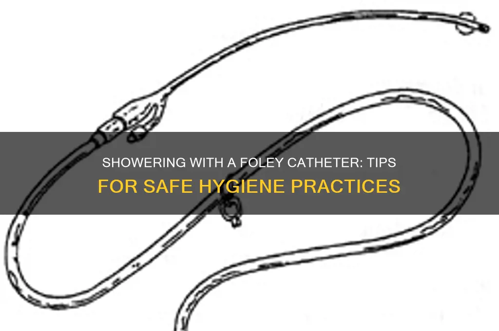 can i shower with foley catheter