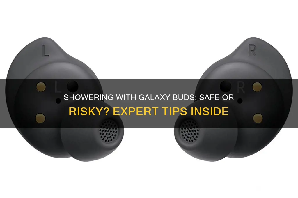 can i shower with galaxy buds