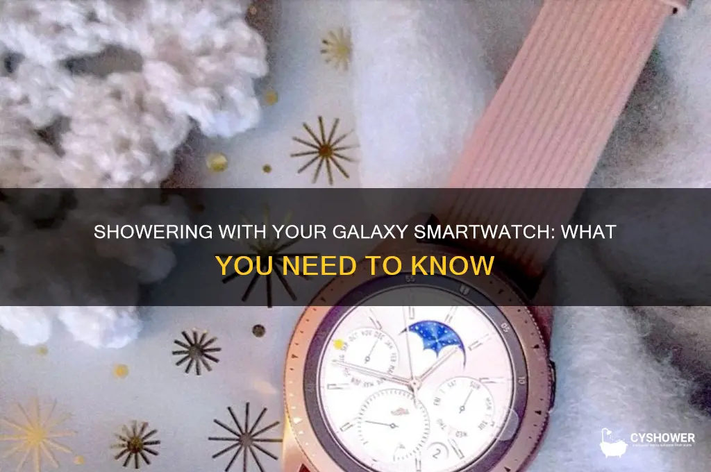 can i shower with galaxy smart watcj