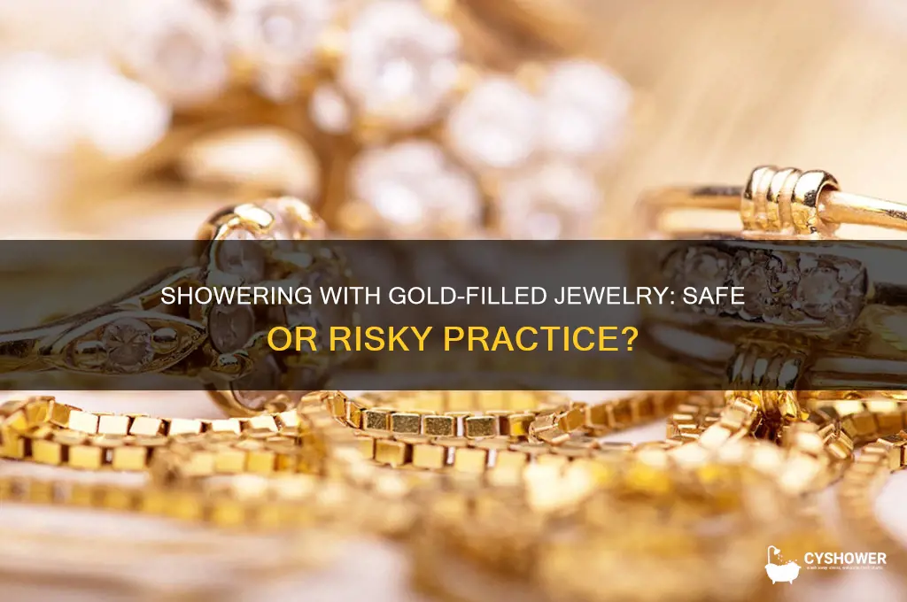 can i shower with gold filled jewelry