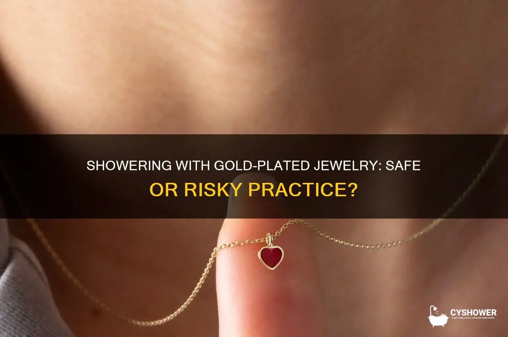 can i shower with gold plated
