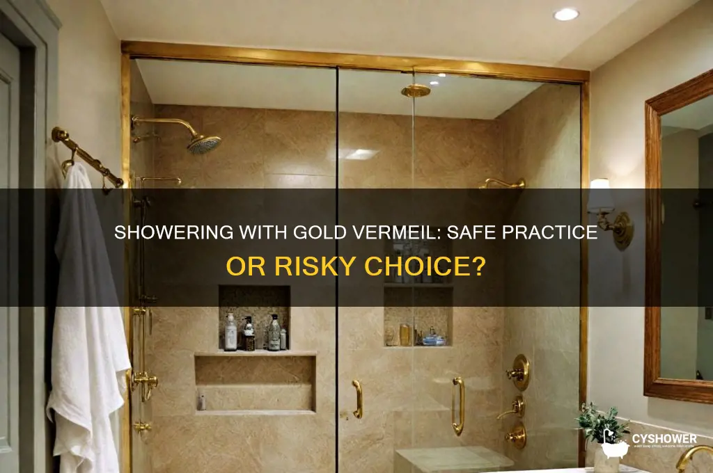 can i shower with gold vermeil